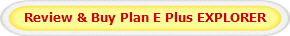 Review & Buy Plan E Plus Explorer